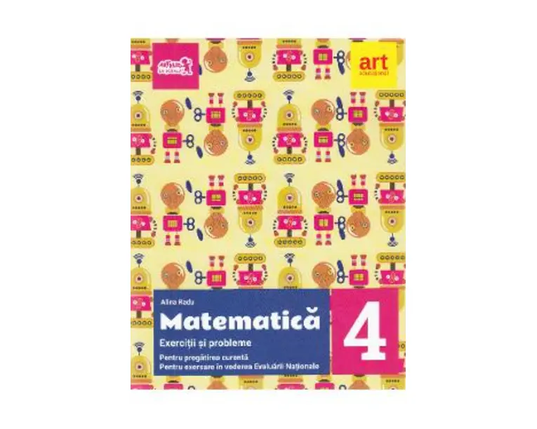 Matematica - Clasa 4 - Exercitii si probleme pentru evaluare + Portofoliu - Alina Radu