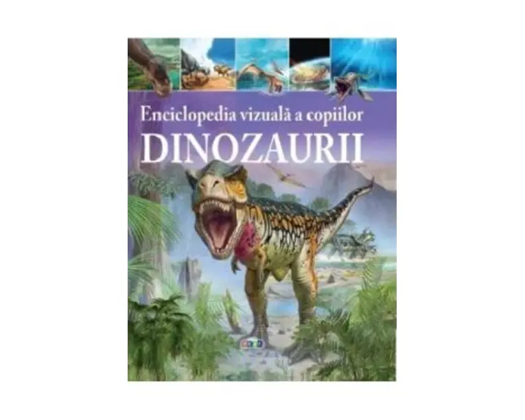 Enciclopedia vizuala a copiilor: Dinozaurii