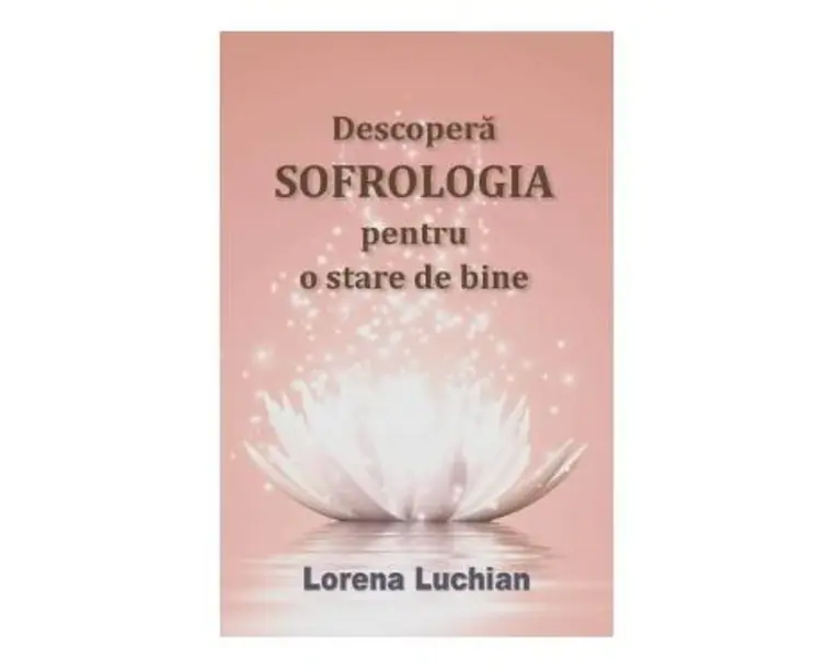 Descopera sofrologia pentru o stare de bine - Lorena Luchian