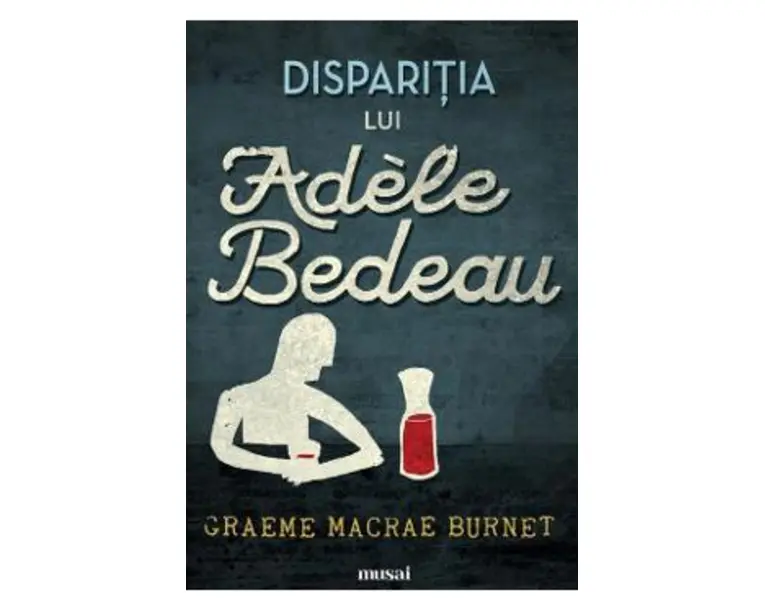 Disparitia lui Adele Bedeau - Graeme Macrae Burnet
