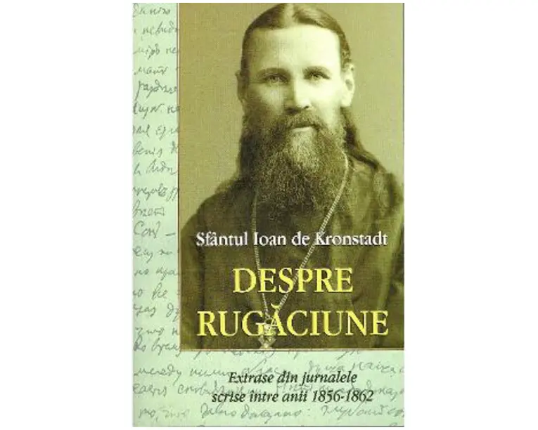 Despre rugaciune - Sfantul Ioan de Kronstadt