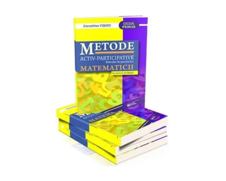 Metode activ-participative folosite in predarea matematicii la ciclul primar - Florentina Visoiu