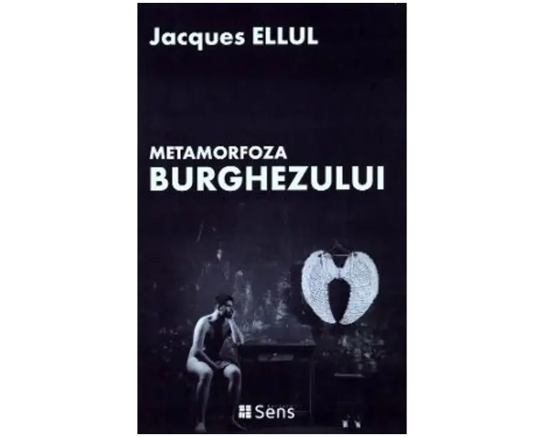 Metamorfoza burghezului - Jacques Ellul