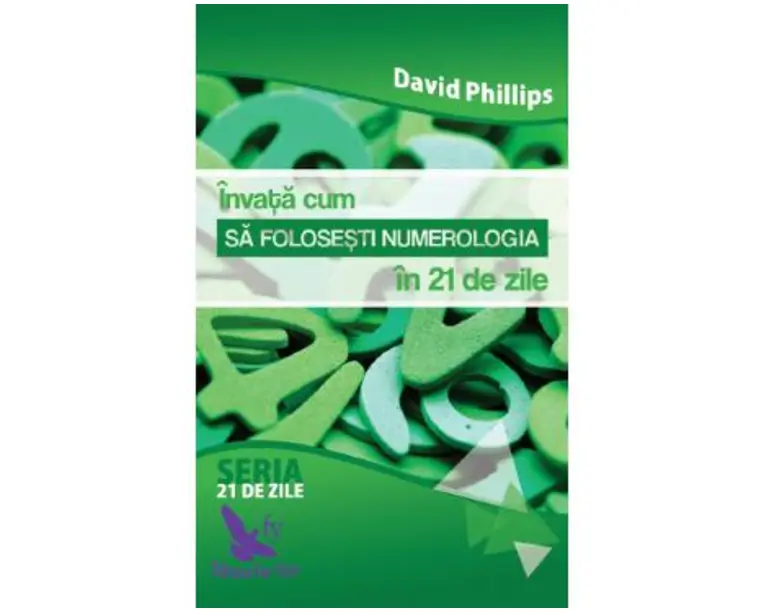 Invata cum sa folosesti numerologia in 21 de zile - David Phillips