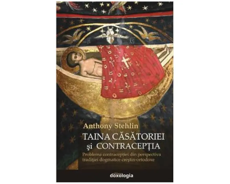 Taina casatoriei si contraceptia - Anthony Stehlin
