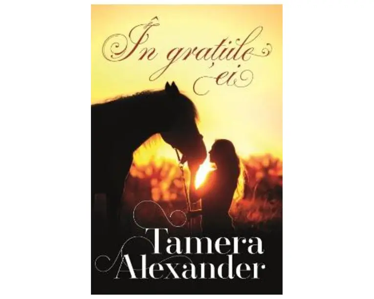 In gratiile ei - Tamera Alexander