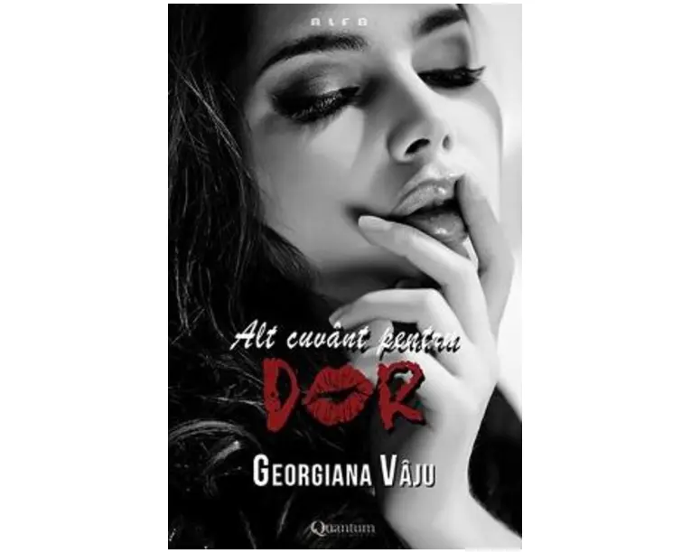 Alt cuvant pentru dor - Georgiana Vaju