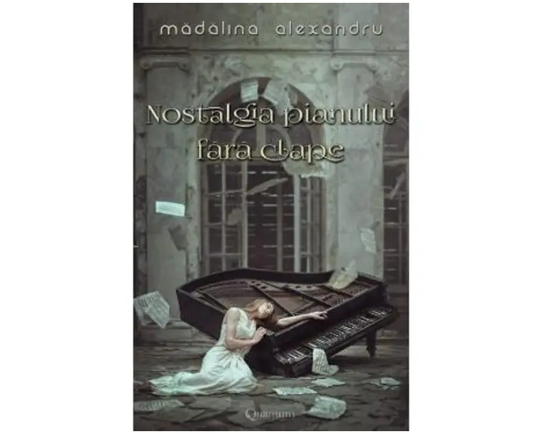 Nostalgia pianului fara clape vol. 1 - Madalina Alexandru