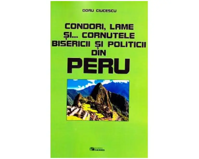 Condori, lame si... cornutele bisericii si politicii din Peru&#65279; - Doru Ciucescu