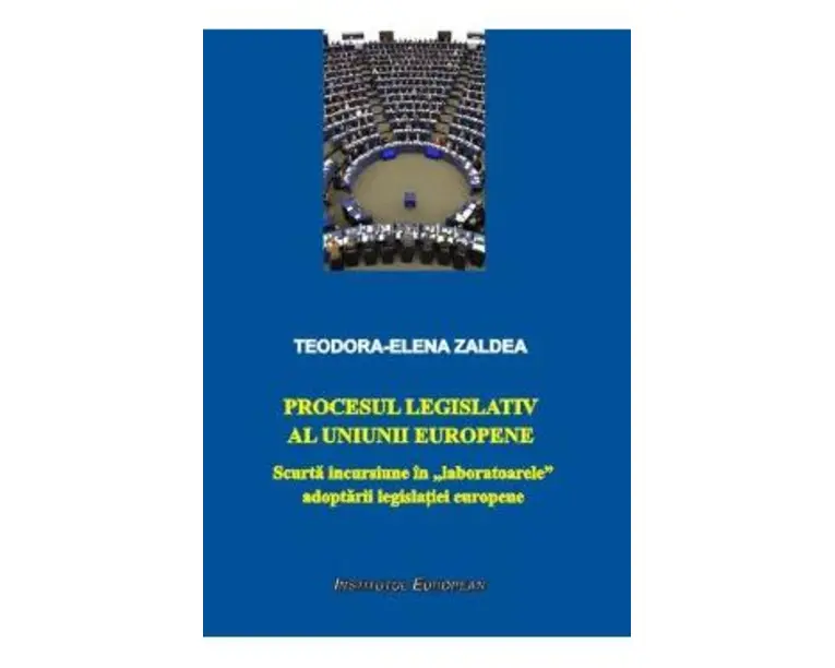 Procesul legislativ al Uniunii Europene - Teodora-Elena Zaldea