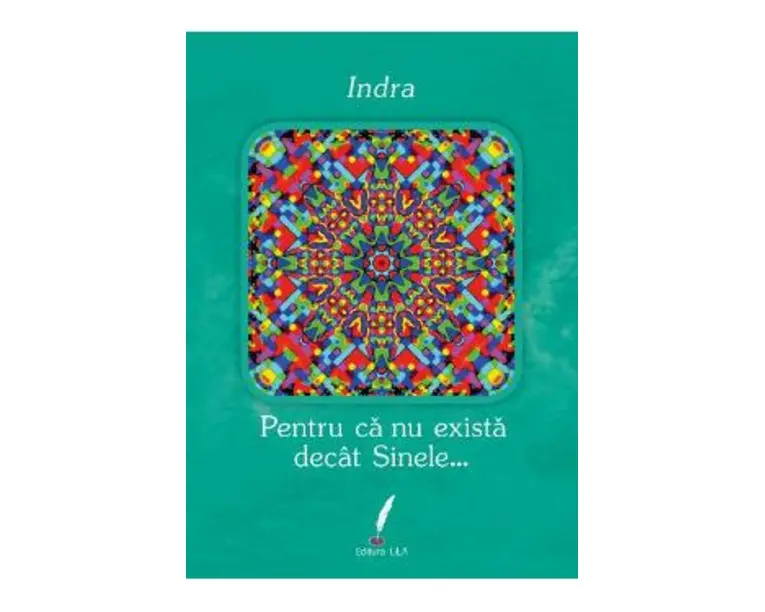Pentru ca nu exista decat sinele... - Indra