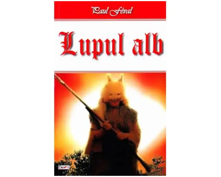 Lupul Alb - Paul Feval