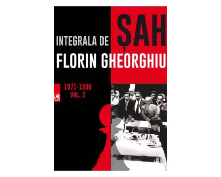 Integrala de sah vol. 2 1971-1980 - Florin Gheorghiu 