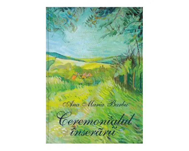 Ceremonialul inserarii - Ana Maria Barbu