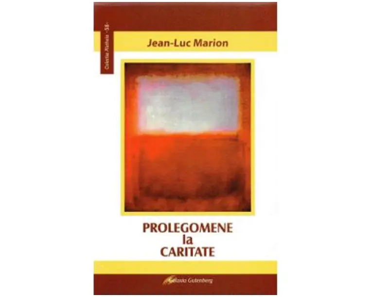 Prolegomene la caritate - Jean-Luc Marion