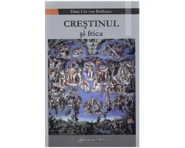 Crestinul si frica - Hans Urs von Balthasar