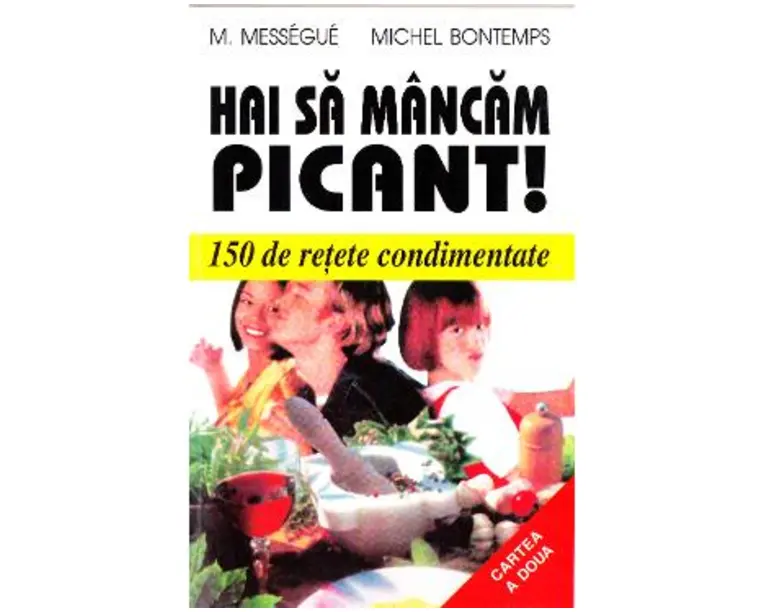 Hai sa mancam picant! - M. Messegue, Michel Bontemps