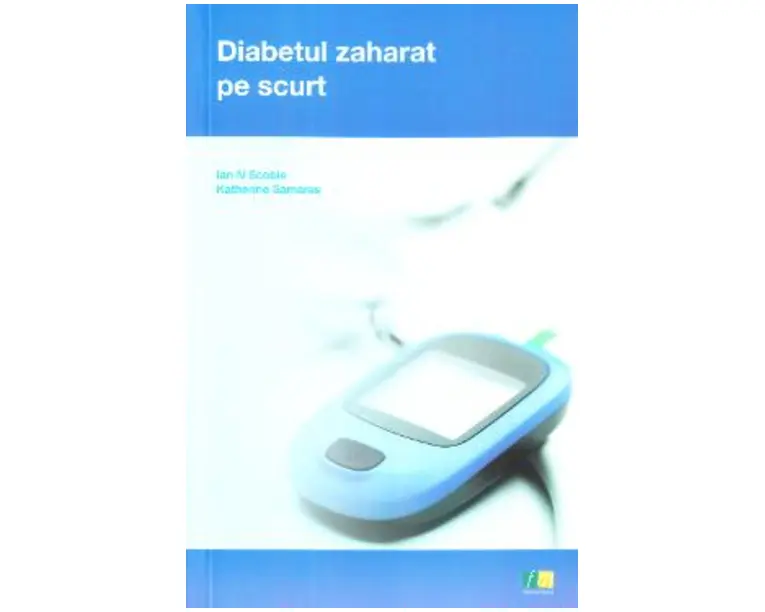Diabetul zaharat pe scurt - Ian N. Scobie, Katherine Samaras