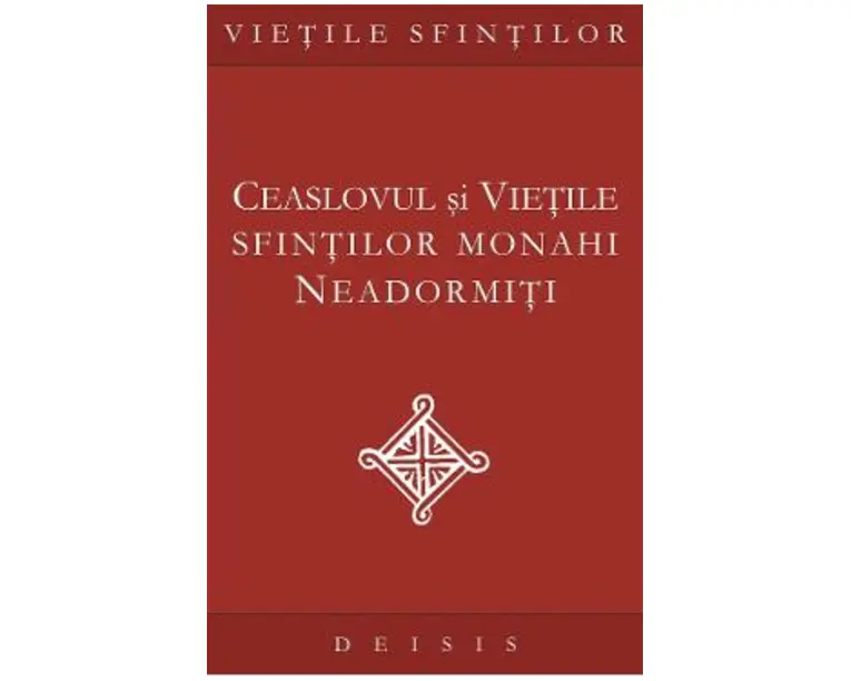 Ceaslovul si vietile sfintilor monahi neadormiti
