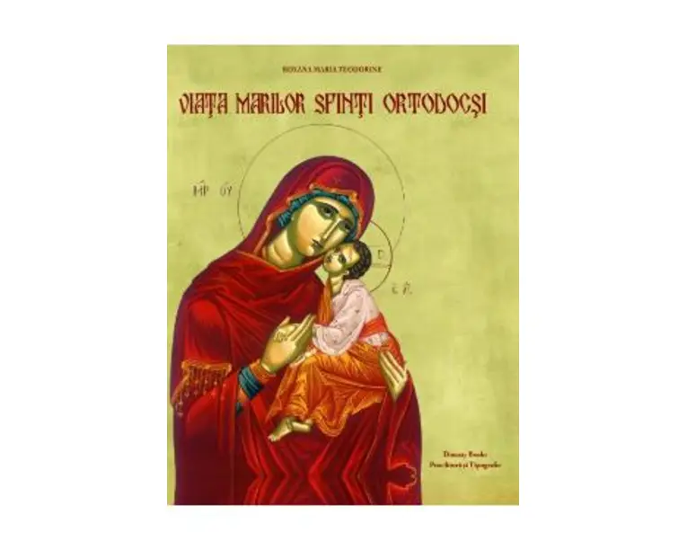 Viata Marilor Sfinti Ortodocsi - Roxana Maria Teodorine