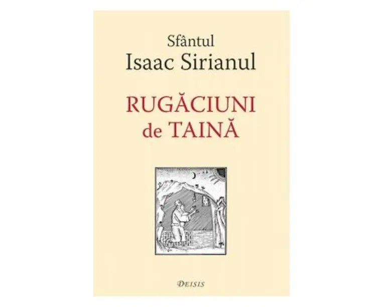 Rugaciuni de taina - Sfantul Isaac Sirianul