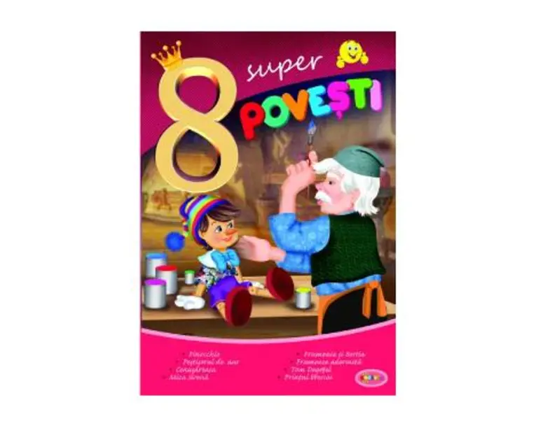 8 Super povesti: Pinocchio, Pestisorul de aur...