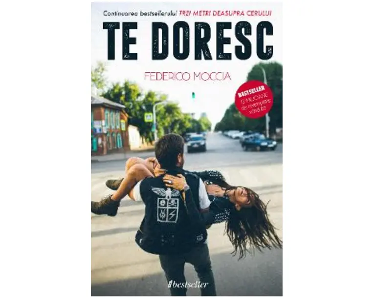 Te doresc. Trei metri deasupra cerului. Vol.2 - Federico Moccia 