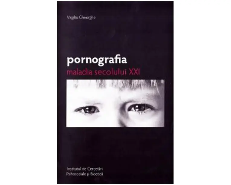 Pornografia, maladia secolului XXI - Virgiliu Gheorghe