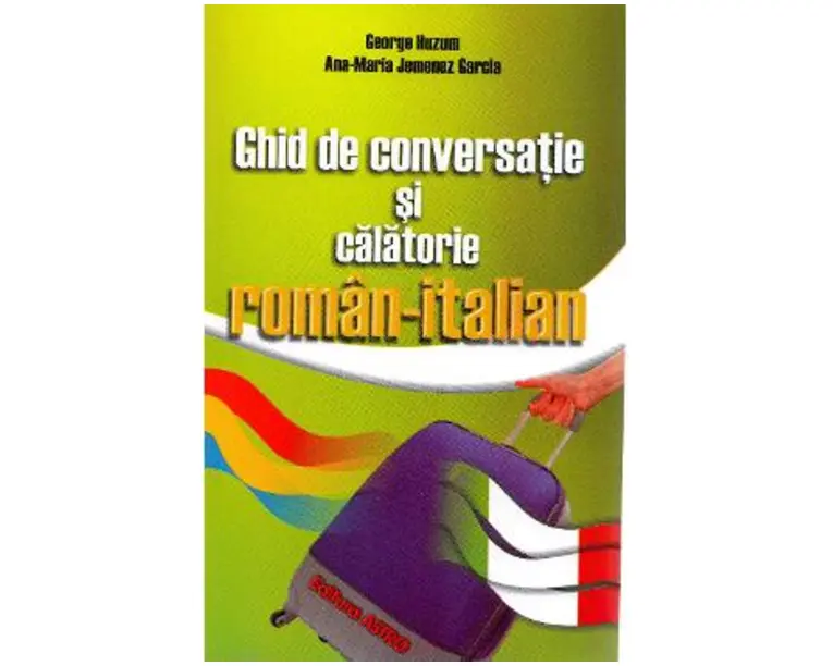 Ghid de conversatie si calatorie roman-italian - George Huzum