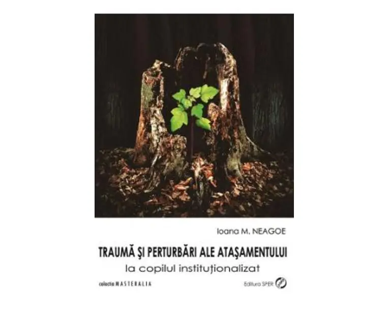 Trauma si perturbari ale atasamentului - Ioana M. Neagoe