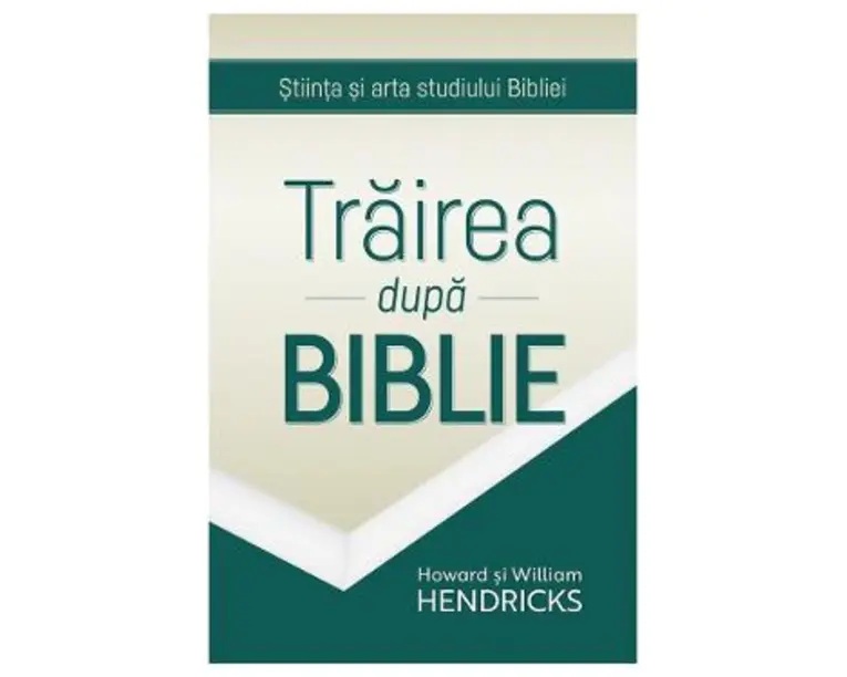 Trairea dupa Biblie - Howard si William Hendricks