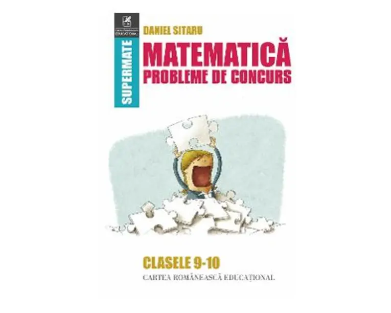 Matematica - Clasele 9-10 - Probleme de concurs - Daniel Sitaru