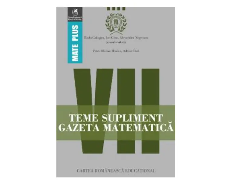 Gazeta Matematica - Clasa 7 - Teme supliment - Radu Gologan, Ion Cicu, Alexandru Negrescu