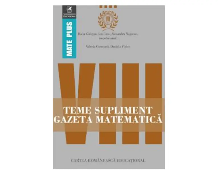 Gazeta Matematica Clasa a 8-a Teme supliment - Radu Gologan, Ion Cicu, Alexandru Negrescu