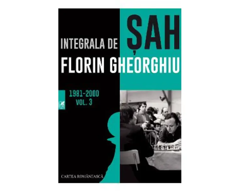 Integrala de sah 1981-2000 Vol.3 - Florin Gheorghiu