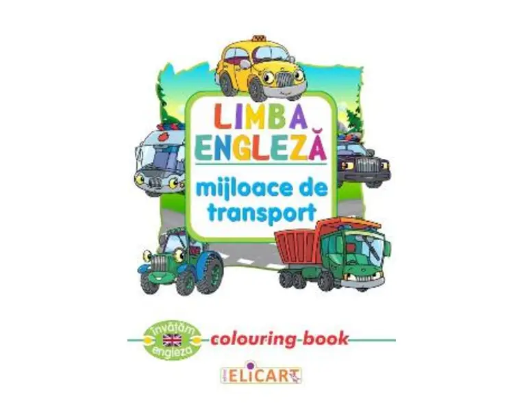 Limba engleza: Mijloace de transport (Colouring Book)