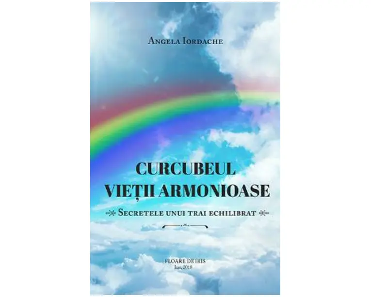 Curcubeul vietii armonioase - Angela Iordache