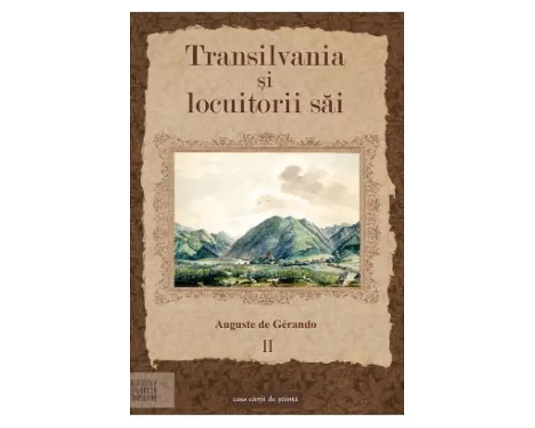 Transilvania si locuitorii sai Vol.2 - Auguste de Gerando