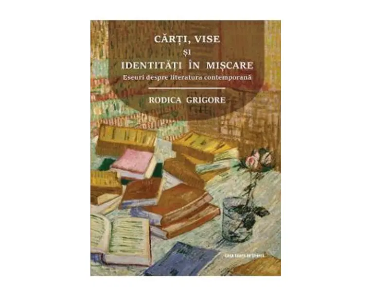 Carti, vise si identitati in miscare - Rodica Grigore