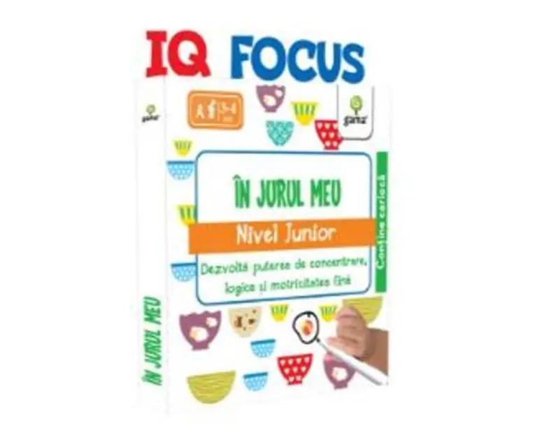 IQ Focus - In jurul meu. Nivel Junior 3-4 ani