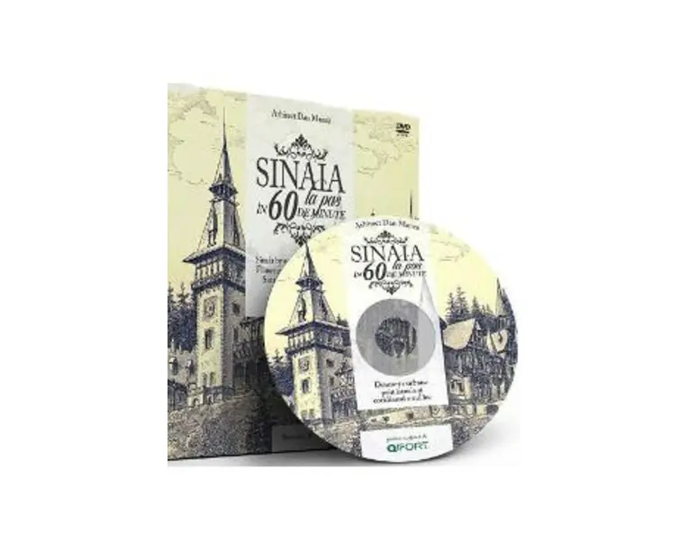 Sinaia la pas in 60 de minute + DVD - Arhitect Dan Manea (Lb. romana)