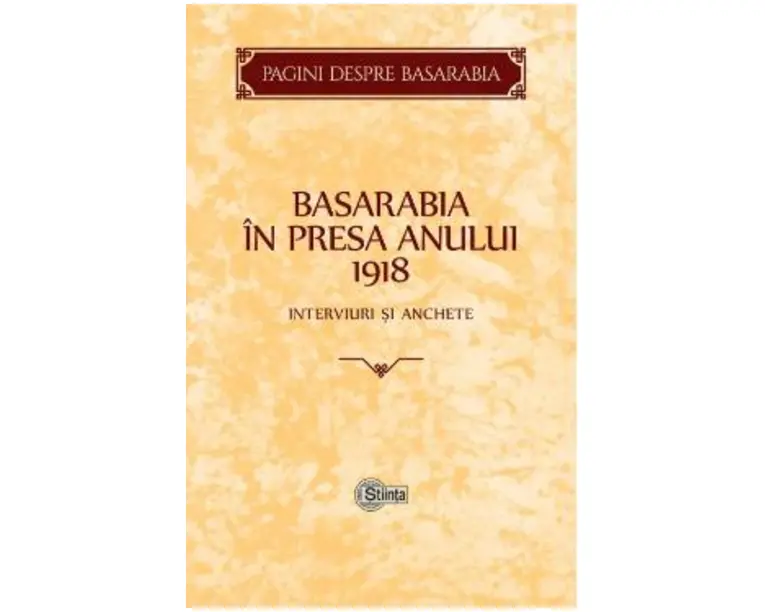 Basarabia in presa anului 1918: Interviuri si anchete