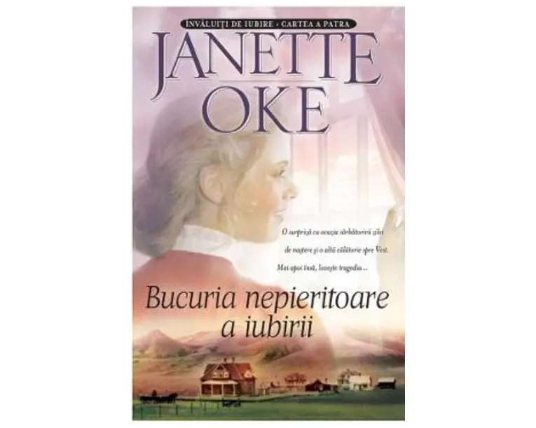 Bucuria nepieritoare a iubirii - Janette Oke
