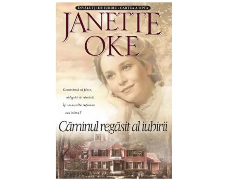 Caminul regasit al iubirii - Janette Oke