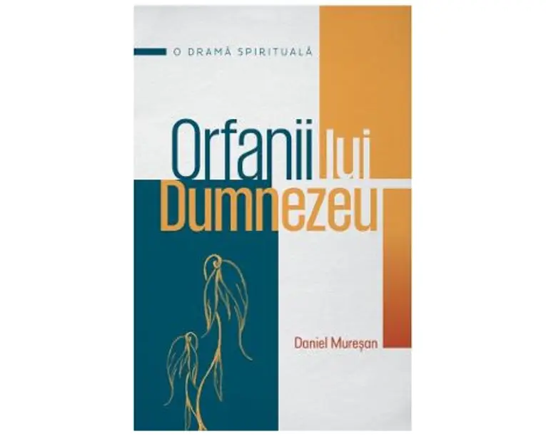 Orfanii lui Dumnezeu - Daniel Muresan
