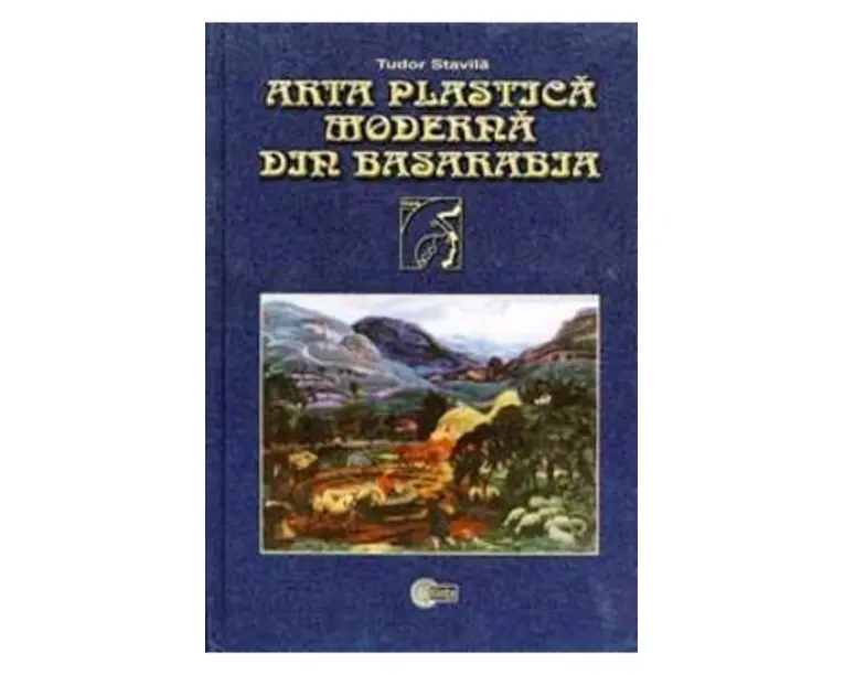 Arta plastica moderna din Basarabia - Tudor Stavila