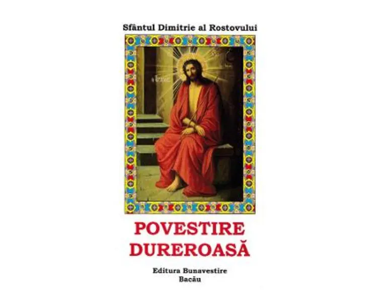 Povestire dureroasa - Sfantul Dimitrie al Rostovului