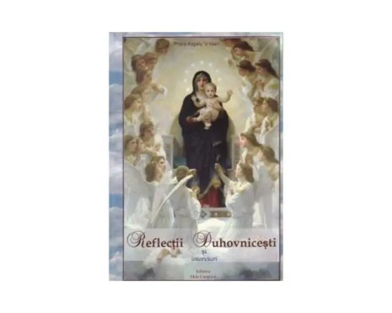 Reflectii duhovnicesti si interviuri - Argatu V. Ioan