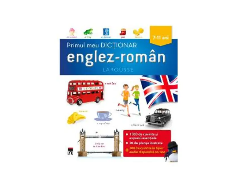 Primul meu dictionar englez-roman 7-11 ani. Larousse