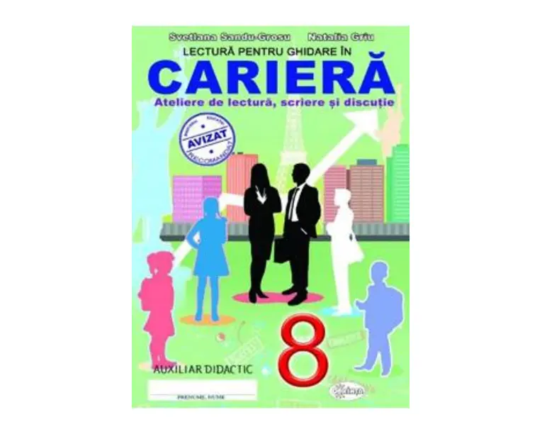 Lectura pentru ghidare in cariera Clasa a 8-a - Svetlana Sandu-Grosu, Natalia Griu